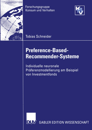 ISBN 9783824483358: Preference-Based-Recommender-Systeme - Individuelle neuronale Präferenzmodellierung am Beispiel von Investmentfonds