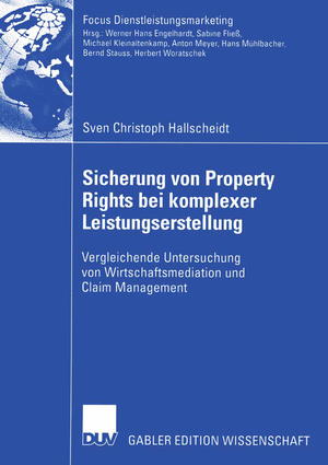 ISBN 9783824483402: Sicherung von Property Rights bei komplexer Leistungserstellung – Vergleichende Untersuchung von Wirtschaftsmediation und Claim Management