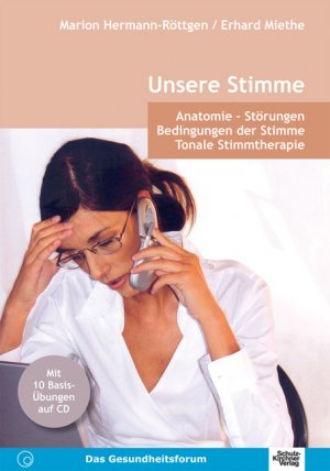 ISBN 9783824803569: Unsere Stimme - Anatomie - Störungen. Bedingungen der Stimme. Tonale Stimmtherapie