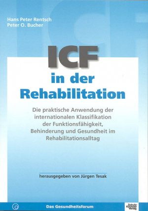 ISBN 9783824804481: ICF in der Rehabilitation - Die praktische Anwendung der internationalen Klassifikation der Funktionsfähigkeit, Behinderung und Gesundheit im Rehabilitationsalltag