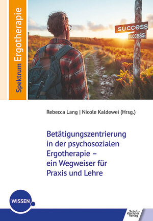 ISBN 9783824813377: Betätigungszentrierung in der psychosozialen Ergotherapie - ein Wegweiser für Praxis und Lehre