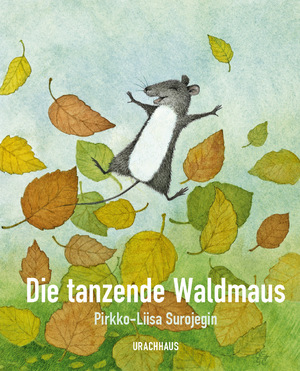 ISBN 9783825152093: Die tanzende Waldmaus