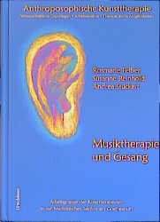 ISBN 9783825173371: Anthroposophische Kunsttherapie. Wissenschaftliche Grundlagen - Arbeitsansätze... - Musiktherapie und Gesangstherapie