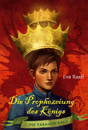 ISBN 9783825175641: Die Prophezeiung des Königs - Die Taragon-Saga