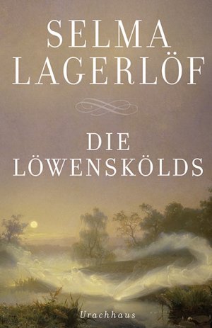 gebrauchtes Buch – Lagerlöf, Selma; Wolandt, Holger; Klaiber-Gottschau, Pauline and Franzos, Marie – Die Löwenskölds: Der Ring des Generals, Charlotte Löwenskölds, Anna, das Mädchen aus Dalarne