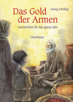 ISBN 9783825179441: Das Gold der Armen - Geschichten für das ganze Jahr