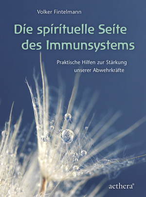 gebrauchtes Buch – Volker Fintelmann – Die spirituelle Seite des Immunsystems - Praktische Hilfen zur Stärkung unserer Abwehrkräfte gebrauchtes Buch – Volker Fintelmann – Die spirituelle Seite des Immunsystems - Praktische Hilfen zur Stärkung unserer Abwehrkräfte