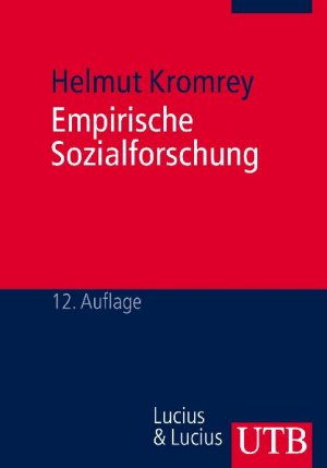 ISBN 9783825210403: Empirische Sozialforschung – Modelle und Methoden der standardisierten Datenerhebung und Datenauswertung