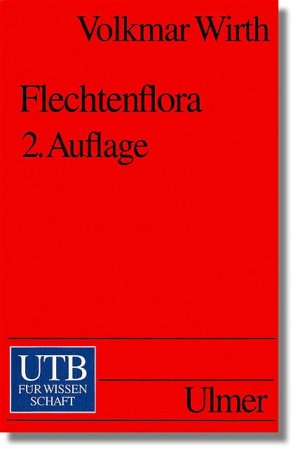 Volkmar Wirth (Autor) - Flechtenflora Bestimmung und kologische Kennzeichnung der Flechten Sdwestdeutschlands und angrenzender Gebiete Volkmar Wirth Flora Biologie Botanik Flechte Flechte Bestimmungsbuch Pflanzenkologie Lichenes kologie Flechten Suedwestdeutschland Biologe Biologisch Botaniker Botanisch