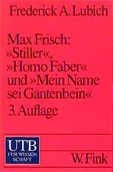ISBN 9783825215644: Max Frisch: "Stiller", "Homo Faber", "Mein Name sei Gantenbein" – Text und Geschichte