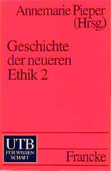 ISBN 9783825217020: Geschichte der neueren Ethik Pieper, Annemarie