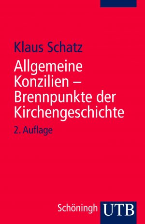 ISBN 9783825219765: Allgemeine Konzilien - Brennpunkte der Kirchengeschichte Schatz, Klaus