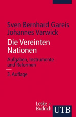 gebrauchtes Buch – Sven Bernhard Gareis – Die Vereinten Nationen - Aufgaben, Instrumente und Reformen