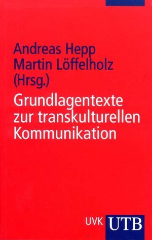 ISBN 9783825223717: Grundlagentexte zur Transkulturellen Kommunikation