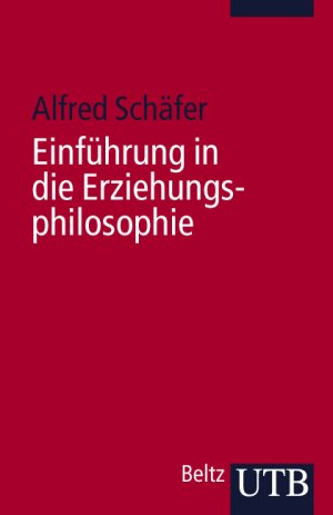 ISBN 9783825225971: Einführung in die Erziehungsphilosophie