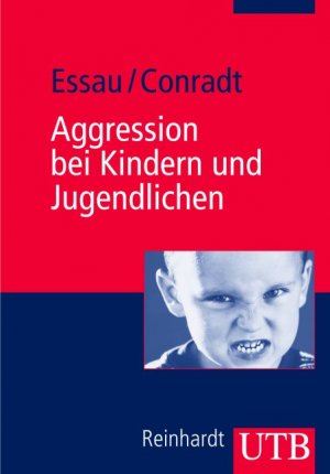 Cecilia A. Essau und Judith Conradt - Aggression bei Kindern und Jugendlichen: Mit 88 bungsaufgaben