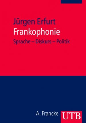 ISBN 9783825226459: Frankophonie - Sprache - Diskurs - Politik