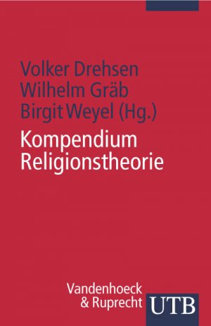 ISBN 9783825227050: Kompendium Religionstheorie (Uni-Taschenbücher S)  von Volker Drehsen (Herausgeber), Wilhelm Gräb (Herausgeber), Birgit Weyel (Herausgeber)