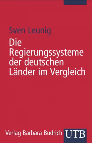 ISBN 9783825228446: Die Regierungssysteme der deutschen Bundesländer im Vergleich