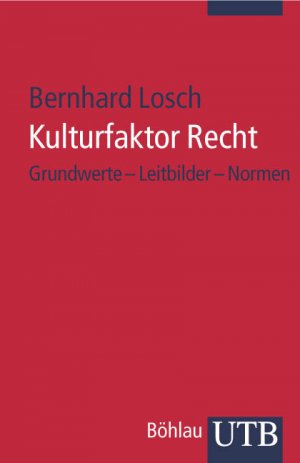 ISBN 9783825228484: Kulturfaktor Recht - Grundwerte - Leitbilder - Normen. Eine Einführung