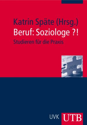 ISBN 9783825229023: Beruf: Soziologe?! - Studieren für die Praxis