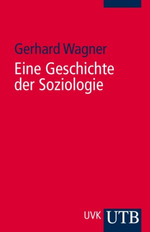 ISBN 9783825229610: Eine Geschichte der Soziologie