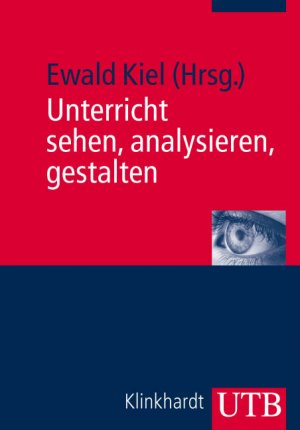 ISBN 9783825230906: Unterricht sehen, analysieren, gestalten