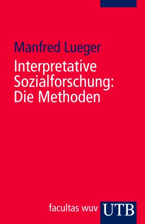 gebrauchtes Buch – Manfred Lueger – Interpretative Sozialforschung: Die Methode