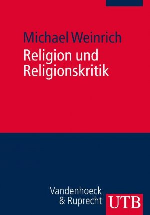 ISBN 9783825234539: Religion und Religionskritik - Ein Arbeitsbuch