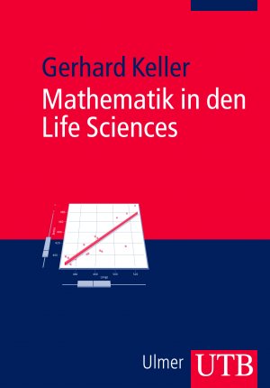 ISBN 9783825234935: Mathematik in den Life Sciences – Grundlagen der Modellbildung und Statistik mit einer Einführung in die Statistik-Software R