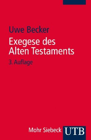 ISBN 9783825236021: Exegese des Alten Testaments - Ein Methoden- und Arbeitsbuch