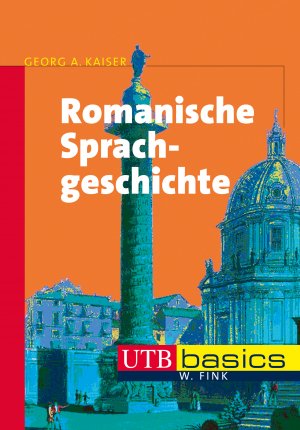 ISBN 9783825237172: Romanische Sprachgeschichte