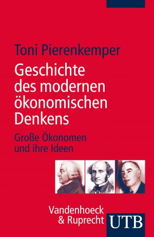 ISBN 9783825237479: Geschichte des modernen ökonomischen Denkens - Große Ökonomen und ihre Ideen