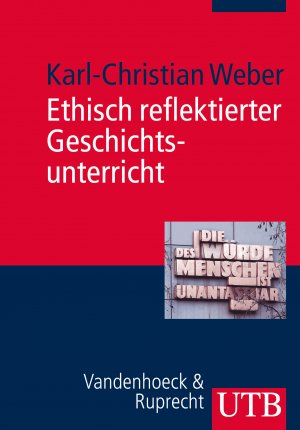 ISBN 9783825238629: Ethisch reflektierter Geschichtsunterricht