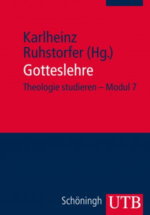 ISBN 9783825238964: Gotteslehre - Theologie studieren – Modul 7