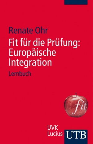 ISBN 9783825239527: Fit für die Prüfung: Europäische Integration: Lernbuch