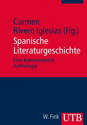 neues Buch – Rivero Iglesias – Spanische Literaturgeschichte  : eine kommentierte Anthologie Carmen Rivero Iglesias (Hg.)