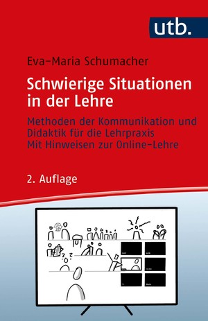 neues Buch – Eva-Maria Schumacher – Schwierige Situationen in der Lehre - Methoden der Kommunikation und Didaktik für die Lehrpraxis - Mit Hinweisen zur Online-Lehre