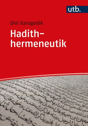 ISBN 9783825257637: Hadithhermeneutik – Methoden, Grundlagen und Praxis