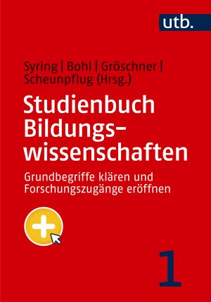 neues Buch – Marcus Syring – Studienbuch Bildungswissenschaften 1 | Grundbegriffe klären und Forschungszugänge eröffnen | Marcus Syring (u. a.) | Taschenbuch | 432 S. | Deutsch | 2025 | UTB | EAN 9783825262181