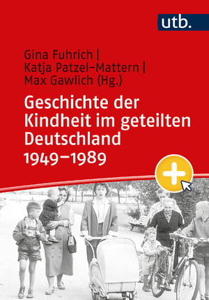 ISBN 9783825262631: Geschichte der Kindheit im geteilten Deutschland 1949-1989