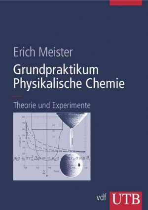 gebrauchtes Buch – Grundpraktikum Physikalische Chemie: Theorie und Experimente (UTB L Uni-Taschenbücher) Meister – Grundpraktikum Physikalische Chemie: Theorie und Experimente (UTB L (Large-Format): Uni-Taschenbücher) Meister, Erich