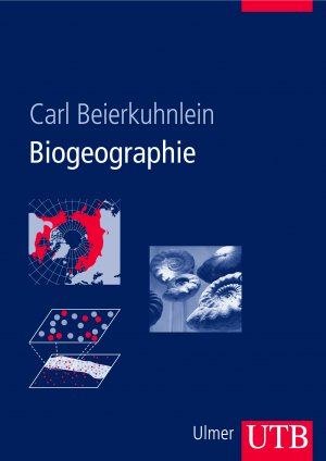 gebrauchtes Buch – Carl Beierkuhnlein – Biogeographie - Die räumliche Organisation des Lebens in einer sich verändernden Welt