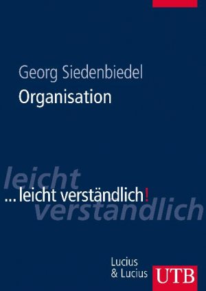 gebrauchtes Buch – Georg Siedenbiedel – Organisation: ...leicht verständlich (UTB L (Large-Format))