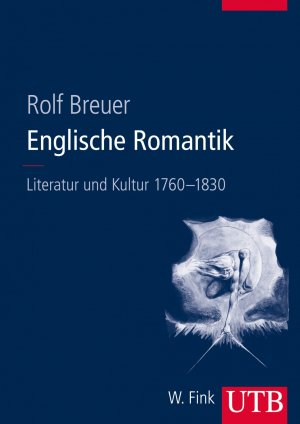 ISBN 9783825285005: Englische Romantik: Literatur und Kultur 1760 – 1830 Breuer, Rolf