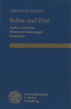 ISBN 9783825302948: Ruhm und Ehre - Studien zu Begriffen, Werten und Motivierungen bei Isokrates