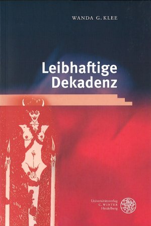 ISBN 9783825311452: Leibhaftige DekadenzStudien zur Körperlichkeit in ausgewählten Werken von Joris-Karl Huysmans und Oscar Wilde