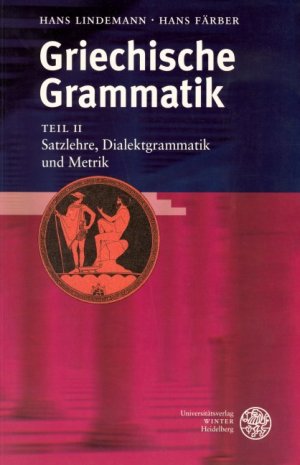 ISBN 9783825313715: Griechische Grammatik 2. Satzlehre. Dialektgrammatik und Metrik