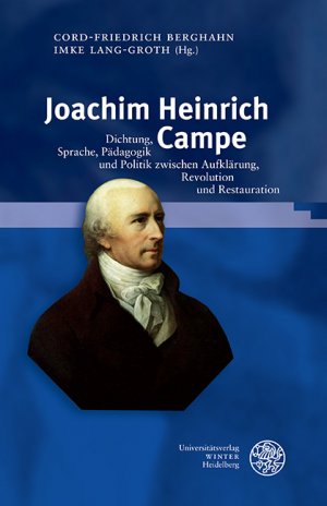 ISBN 9783825348144: Joachim Heinrich Campe – Dichtung, Sprache, Pädagogik und Politik zwischen Aufklärung, Revolution und Restauration