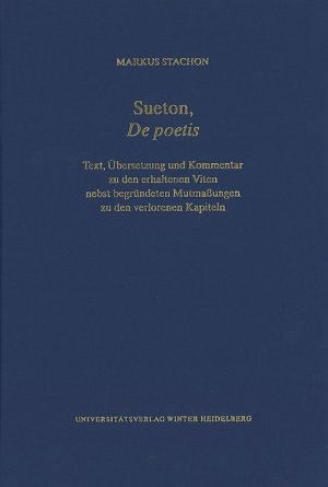 ISBN 9783825348526: Sueton, "De poetis" : Text, Übersetzung und Kommentar zu den erhaltenen Viten nebst begründeten Mutmaßungen zu den verlorenen Kapiteln